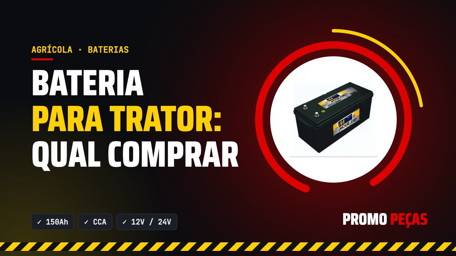 Bateria para trator: como escolher 150Ah, 12V ou 24V e as melhores opções