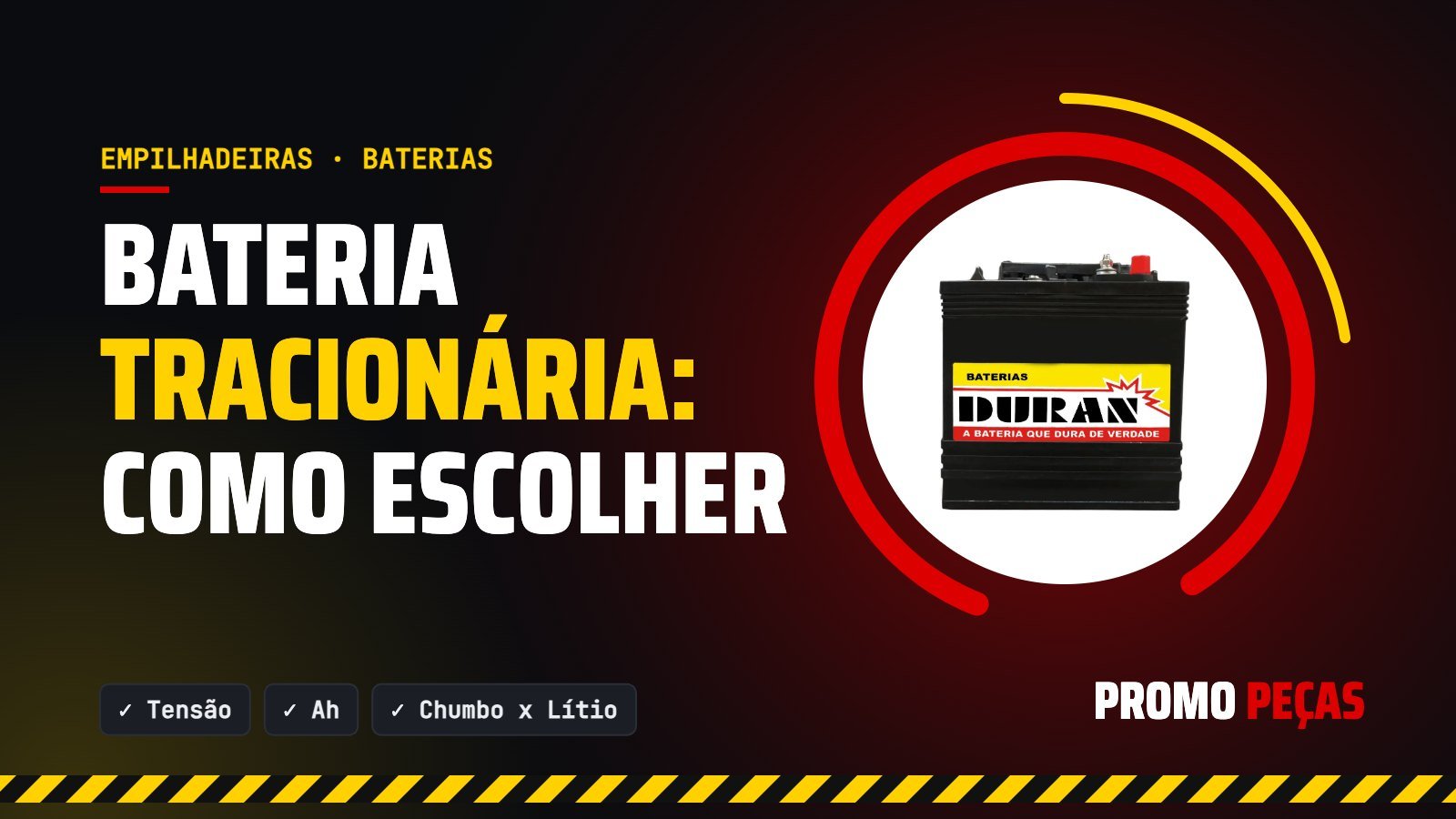 Bateria tracionária para empilhadeira: como escolher tensão, Ah e tecnologia (chumbo x lítio)