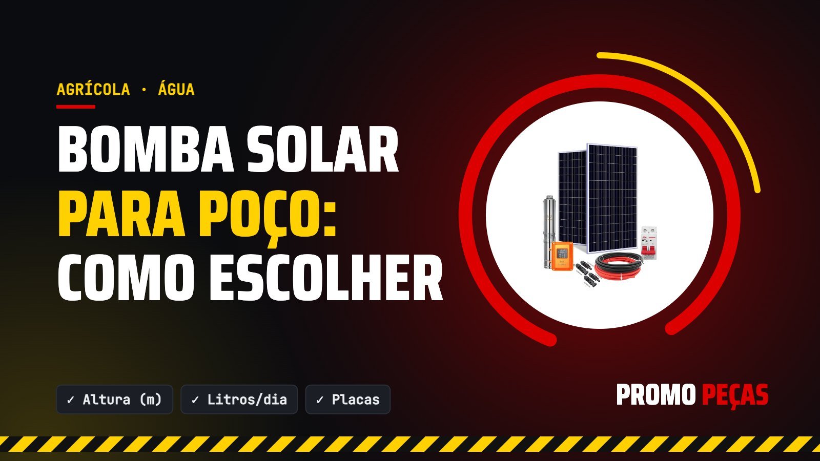 Bomba solar para poço artesiano e semiartesiano: como escolher altura, vazão e potência