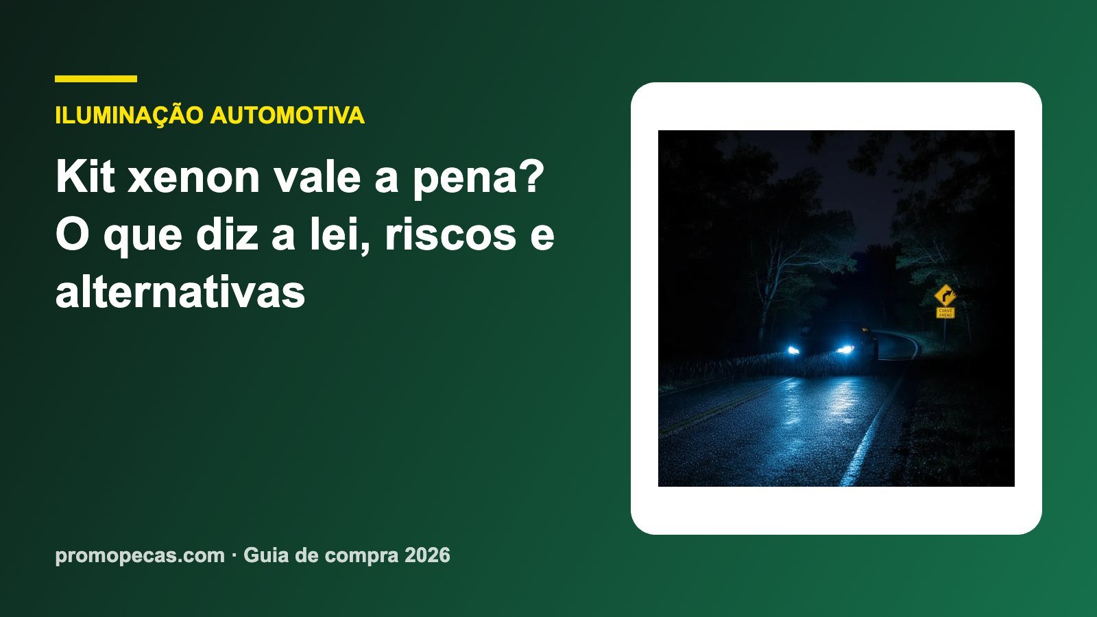 Kit xenon vale a pena? O que diz a lei, riscos e alternativas
