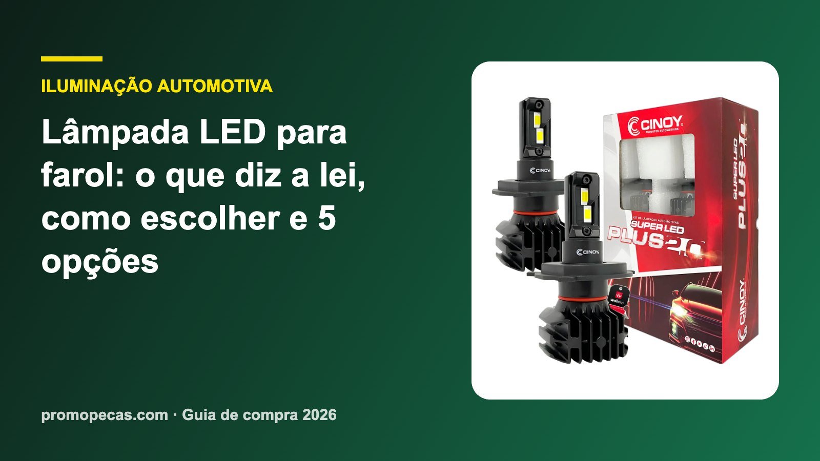 Lâmpada LED para farol: o que diz a lei, como escolher e 5 opções