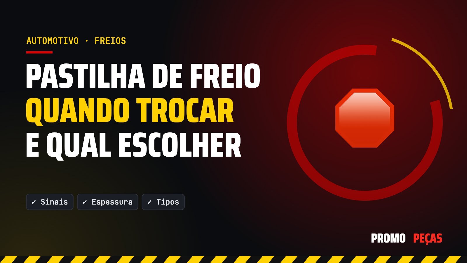 Pastilha de freio: quando trocar, sinais de desgaste e como escolher a certa