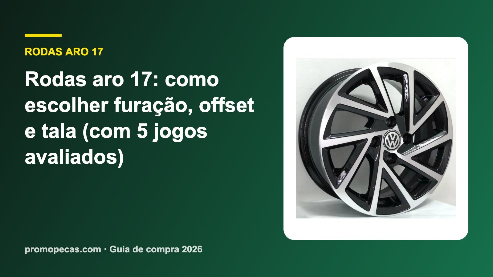 Rodas aro 17: como escolher furação, offset e tala (com 5 jogos avaliados)